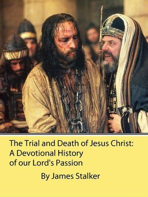 cover image of The Trial and Death of Jesus Christ